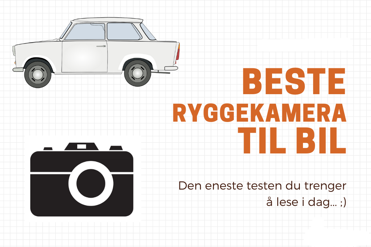 Ryggekamera bil: De beste ryggekameraene