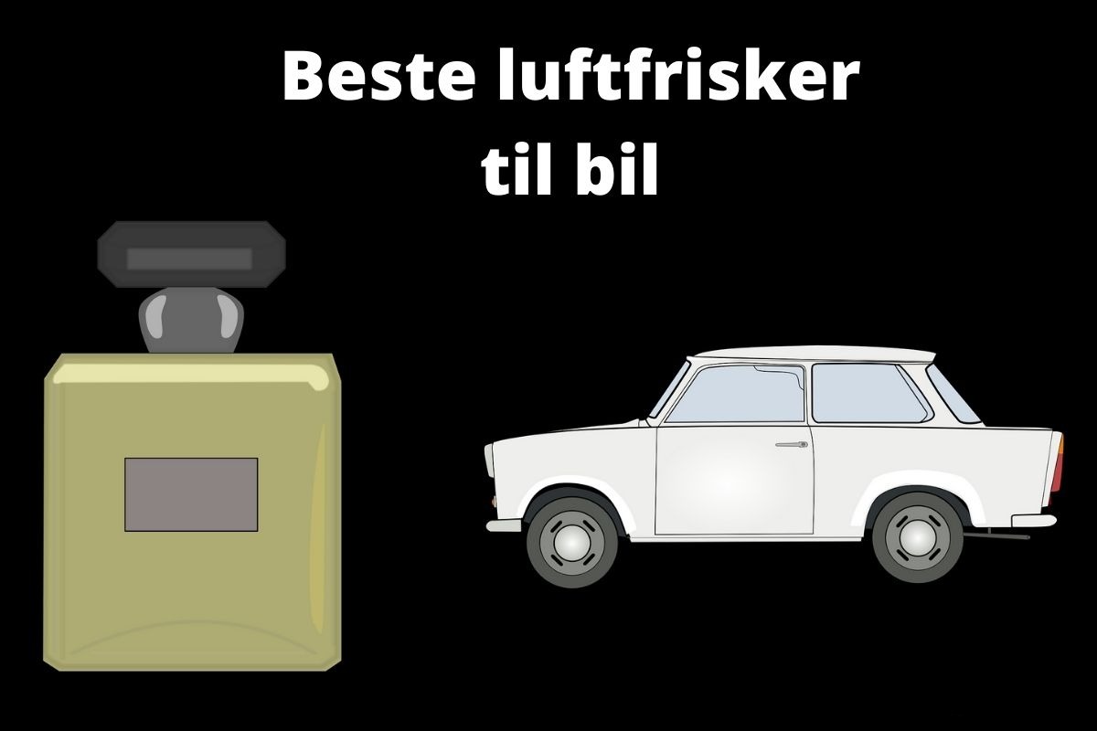 Luftfrisker til bil: De beste luftfriskerne