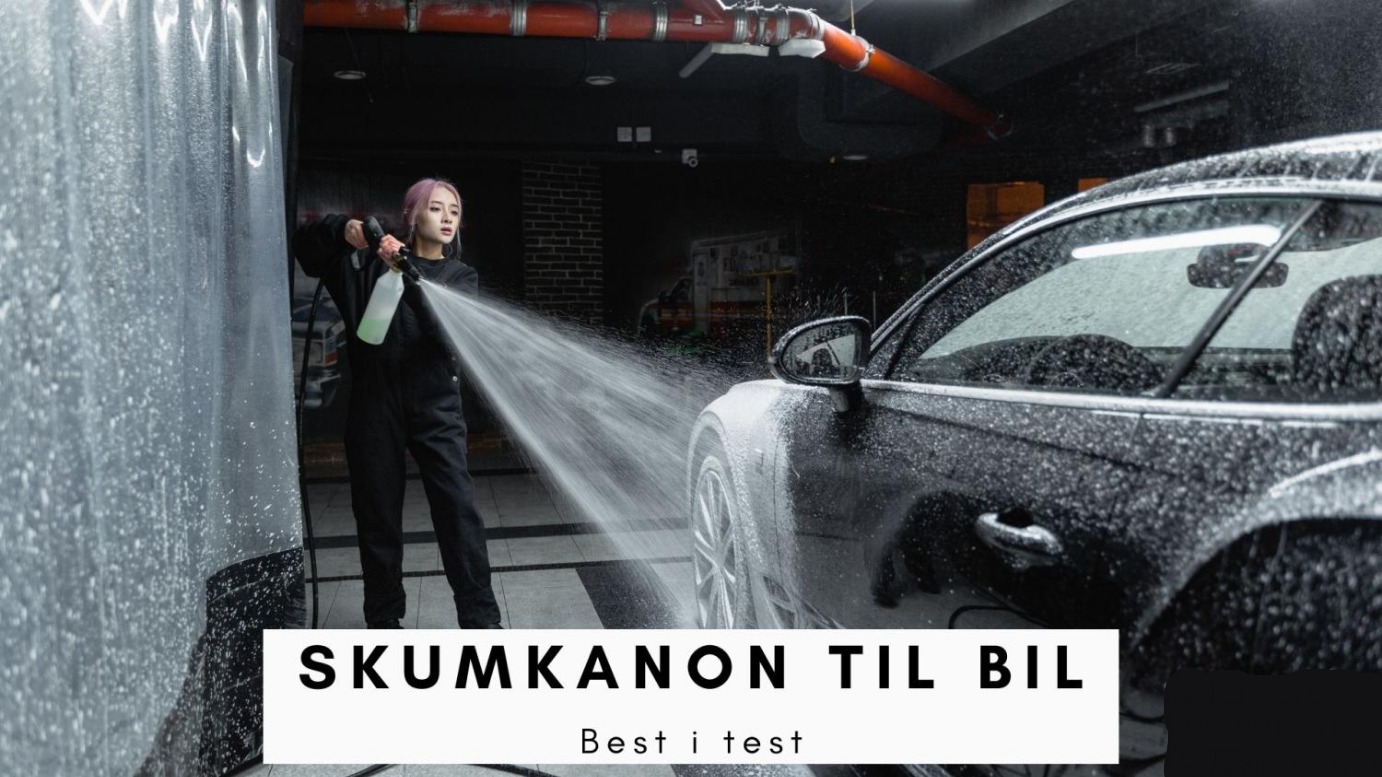 Skumkanon test: 6 beste på markedet for en ren bil