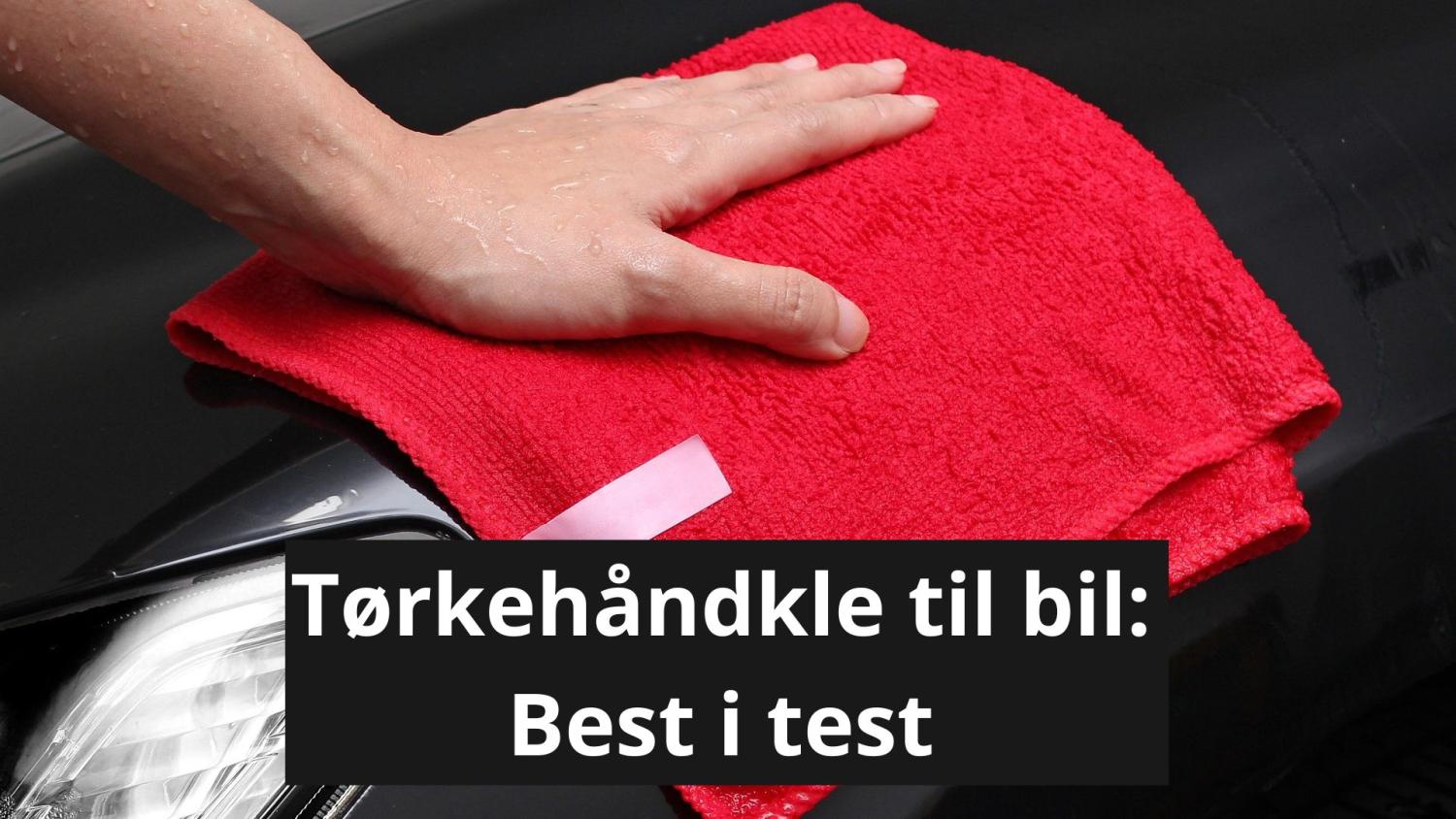 Tørkehåndkle bil test: 5 beste bilpleie-håndklærne